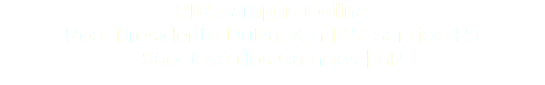 PIB Campus Colina
Rod. Presidente Dutra, Km 145, Sentido RJ
São José dos Campos | SP